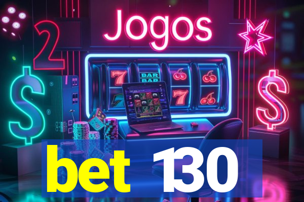 bet 130
